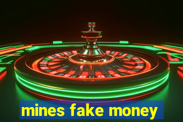 mines fake money